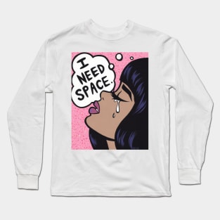 I Need Space Sad Girl Long Sleeve T-Shirt